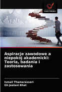 Aspiracje zawodowe a niepok?j akademicki: Teoria, badania i zastosowania