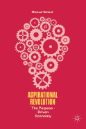 Aspirational Revolution: The Purpose-Driven Economy