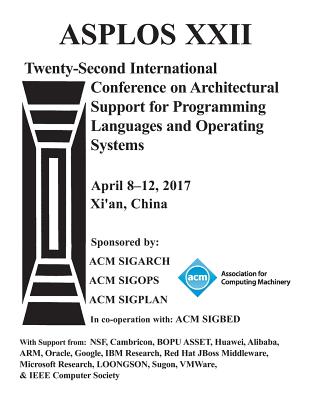 ASPLOS 17 Architectural Support for Programming Languages and Operating Systems - Asplos 17 Conference Committee