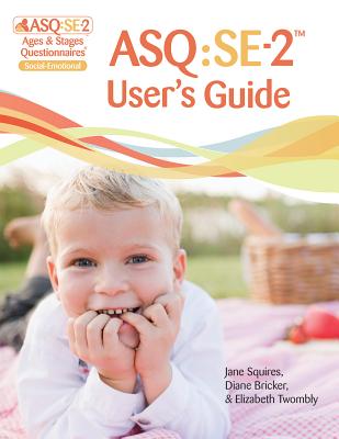 Asq: Se-2(tm) User's Guide - Squires, Jane, Dr., and Bricker, Diane, and Twombly, Elizabeth