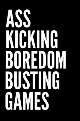 Ass Kicking Boredom Busting Games: Paper & Pencil Games: 2 Player Activity Book Sea Battle, Hangman Four in a Row) Fun Activities for Family Time, Kids, teens, Adults, Pensioners - Publishing, Rebelcat