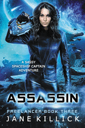 Assassin: A Sassy Spaceship Captain Adventure