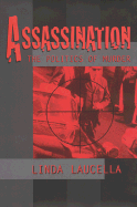 Assassination: The Politics of Murder - Laucella, Linda