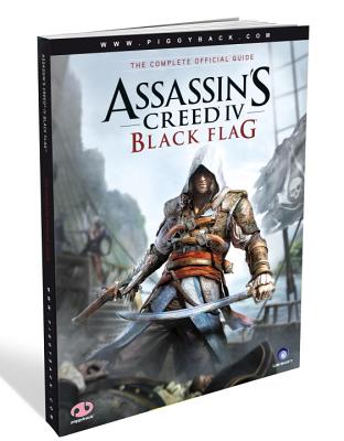 Assassin's Creed IV: Black Flag: The Complete Official Guide - Piggyback (Creator)
