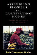 Assembling Flowers and Cultivating Homes: Labor and Gender in Colombia