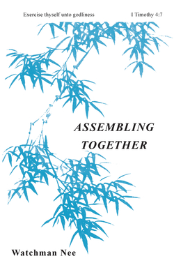 Assembling Together - Nee, Watchman