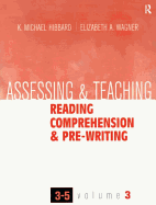 Assessing and Teaching Reading Comp. and Pre-Writing, 3-5, Vol. 3 (Assessing & Teaching: Reading Comprehension & Pre-Writing)