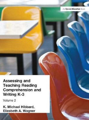 Assessing and Teaching Reading Composition and Writing, K-3, Vol. 2 - Hibbard, K Michael, and Wagner, Elizabeth