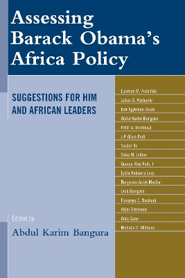 Assessing Barack Obama's Africa Policy: Suggestions for Him and African Leaders - Bangura, Abdul Karim (Editor)