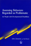 Assessing Behaviors Regarded as Problematic: For People with Developmental Disabilities