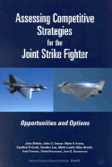 Assessing Competitive Strategies for the Joint Strike Fighter: Opportunities and Options - Birkler, John, and Birkler, J L