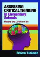 Assessing Critical Thinking in Elementary Schools: Meeting the Common Core