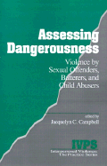 Assessing Dangerousness: Violence by Sexual Offenders, Batterers and Child Abusers - Campbell, Jacquelyn C, Dr., PhD, RN, Faan (Editor)
