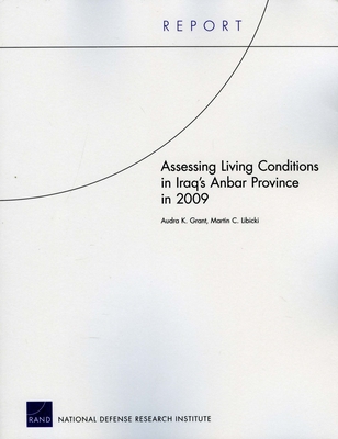 Assessing Living Conditions in Iraq's Anbar Province in 2009 - Grant, Audra, and Libicki, Martin C