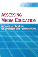 Assessing Media Education: A Resource Handbook for Educators and Administrators: Component 2: Case Studies