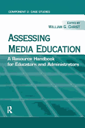 Assessing Media Education: A Resource Handbook for Educators and Administrators: Component 2: Case Studies