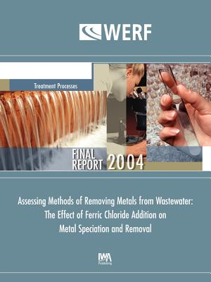 Assessing Methods of Removing Metals from Wastewater: The Effect of Ferric Chloride Addition - Sedlak, David L