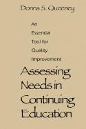 Assessing Needs in Continuing Education: An Essential Tool for Quality Improvement