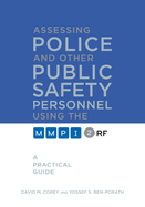 Assessing Police and Other Public Safety Personnel Using the MMPI-2-RF: A Practical Guide