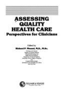 Assessing Quality Health Care: Perspectives for Clinicians