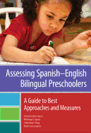 Assessing Spanishenglish Bilingual Preschoolers: A Guide to Best Approaches and Measures