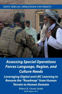 Assessing Special Operations Forces Language, Region, and Culture Needs: Leveraging Digital and LRC Learning to Reroute the "Roadmap" from Human Terrain to Human Domain