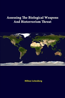 Assessing The Biological Weapons And Bioterrorism Threat - Leitenberg, Milton, and Institute, Strategic Studies