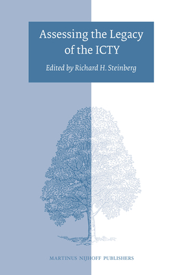 Assessing the Legacy of the Icty - Steinberg, Richard H (Editor)