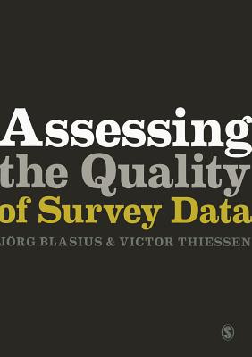 Assessing the Quality of Survey Data - Blasius, Jrg, and Thiessen, Victor