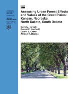 Assessing Urban Forest Effects and Values of the Great Plains: Kansas, Nebraska, North Dakota, South Dakota