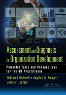 Assessment and Diagnosis for Organization Development: Powerful Tools and Perspectives for the Od Practitioner