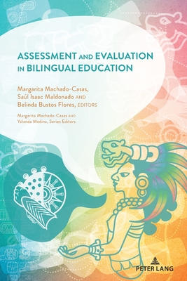 Assessment and Evaluation in Bilingual Education - Medina, Yolanda, and Machado-Casas, Margarita (Editor)