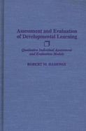 Assessment and Evaluation of Developmental Learning: Qualitative Individual Assessment and Evaluation Models