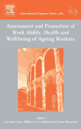 Assessment and Promotion of Work Ability, Health and Well-Being of Ageing Workers: Proceedings of the 2nd International Symposium on Work Ability Held in Verona, Italy Between 18 and 20 October 2004, ICS 1280 Volume 1280