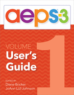 Assessment, Evaluation, and Programming System for Infants and Children (AEPS-3): Curriculum, Volume 1: User's Guide