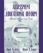 Assessment in Educational Reform: Both Means and Ends - Lissitz, Robert W, and Schafer, William D