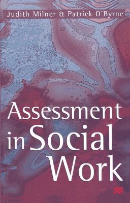 Assessment in Social Work - Milner, Judith, and O'Byrne, Patrick