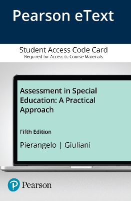 Assessment in Special Education: A Practical Approach, Enhanced Pearson Etext -- Access Card - Pierangelo, Roger, and Giuliani, George