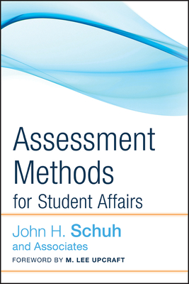 Assessment Methods for Student - John H Schuh and Associates, and Upcraft, M Lee (Foreword by)