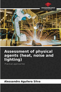 Assessment of physical agents (heat, noise and lighting)