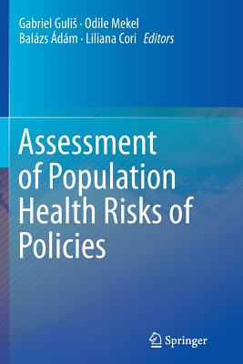 Assessment of Population Health Risks of Policies - Gulis, Gabriel (Editor), and Mekel, Odile (Editor), and dm, Balzs (Editor)