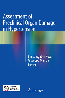Assessment of Preclinical Organ Damage in Hypertension - Agabiti Rosei, Enrico (Editor), and Mancia, Giuseppe (Editor)