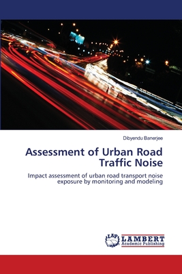 Assessment of Urban Road Traffic Noise - Banerjee, Dibyendu