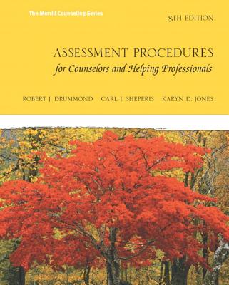 Assessment Procedures for Counselors and Helping Professionals - Drummond, Robert J., and Sheperis, Carl J., and Jones, Karyn D.