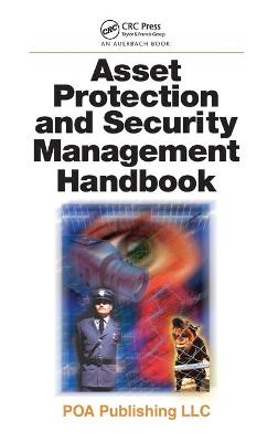 Asset Protection and Security Management Handbook - Walsh, James (Editor)