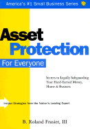 Asset Protection for Everyone: Secrets to Legally Safeguarding Your Hard-Earned Money, Home...