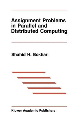 Assignment Problems in Parallel and Distributed Computing - Bokhari, Shahid H