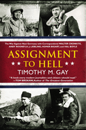 Assignment to Hell: The War Against Nazi Germany with Correspondents Walter Cronkite, Andy Rooney, a .J. Liebling, Homer Bigart, and Hal Boyle