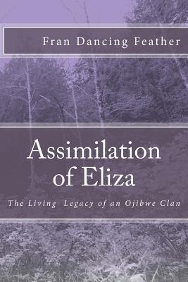 Assimilation of Eliza - Dancing Feather, Fran