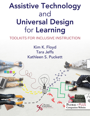 Assistive Technology and Universal Design for Learning: Toolkits for Inclusive Instruction - Floyd, Kim K